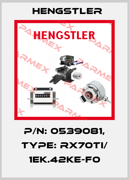 p/n: 0539081, Type: RX70TI/ 1EK.42KE-F0 Hengstler
