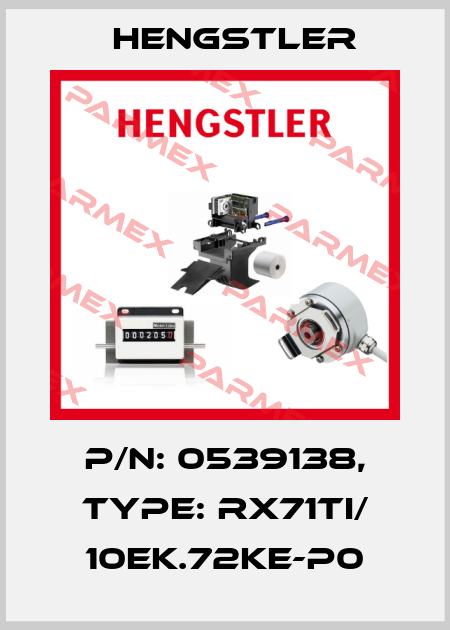 p/n: 0539138, Type: RX71TI/ 10EK.72KE-P0 Hengstler