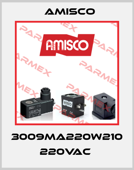 3009MA220W210 220VAC  Amisco