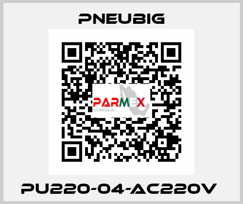  PU220-04-AC220V  Pneubig