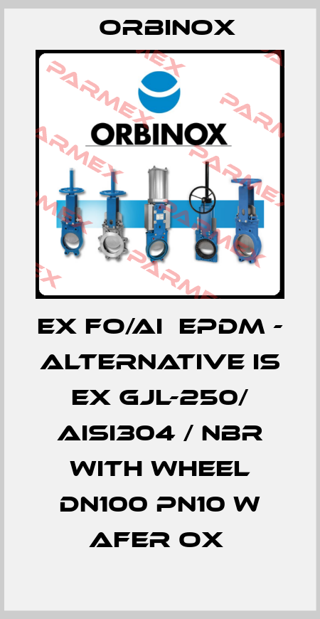 EX FO/AI  EPDM - alternative is EX GJL-250/ AISI304 / NBR with wheel DN100 PN10 w afer OX  Orbinox