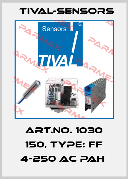 Art.No. 1030 150, Type: FF 4-250 AC PAH  Tival-Sensors
