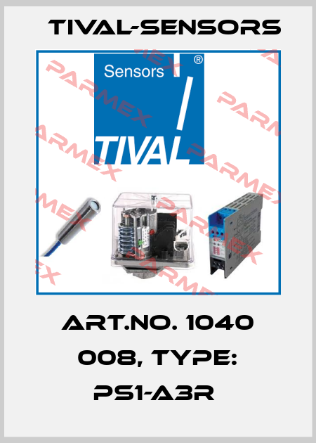 Art.No. 1040 008, Type: PS1-A3R  Tival-Sensors