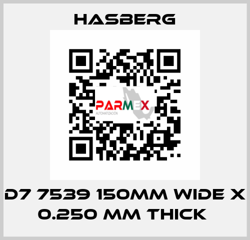 D7 7539 150MM WIDE X 0.250 MM THICK  Hasberg