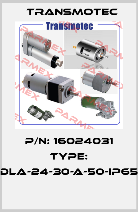P/N: 16024031 Type: DLA-24-30-A-50-IP65  Transmotec