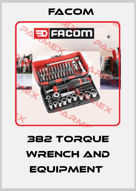382 TORQUE WRENCH AND EQUIPMENT  Facom