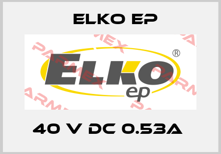 40 V DC 0.53A  Elko EP