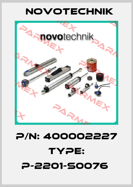 P/N: 400002227 Type: P-2201-S0076  Novotechnik