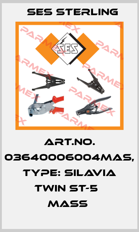 Art.No. 03640006004MAS, Type: Silavia Twin ST-5   Mass  Ses Sterling