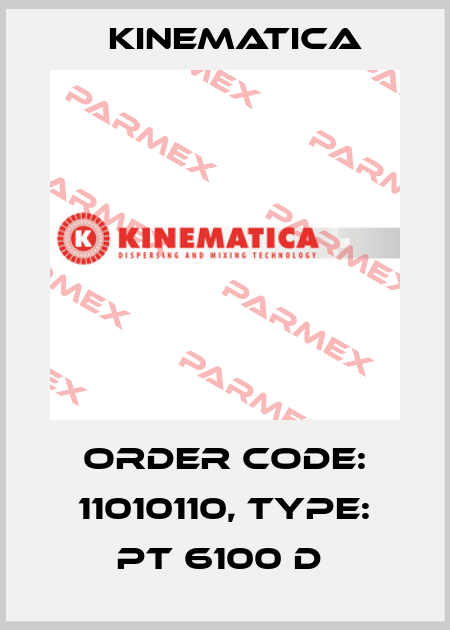 Order Code: 11010110, Type: PT 6100 D  Kinematica