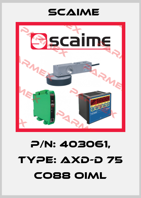 P/N: 403061, Type: AXD-D 75 CO88 OIML Scaime
