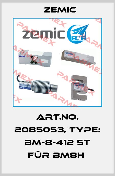 Art.No. 2085053, Type: BM-8-412 5t für BM8H  ZEMIC