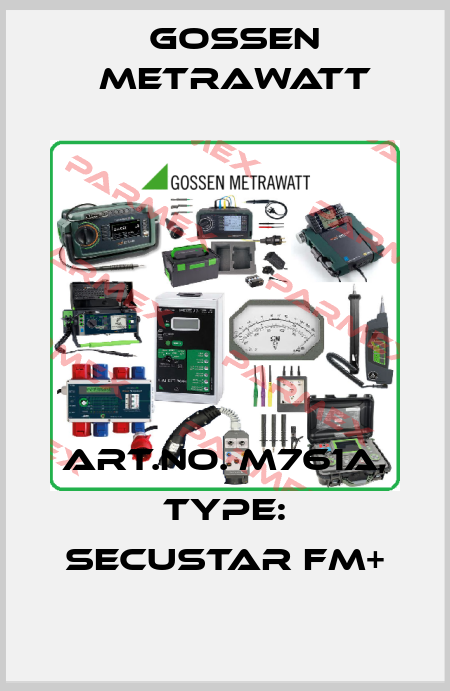 Art.No. M761A, Type: SECUSTAR FM+ Gossen Metrawatt