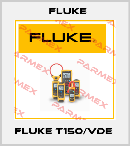 Fluke T150/VDE  Fluke