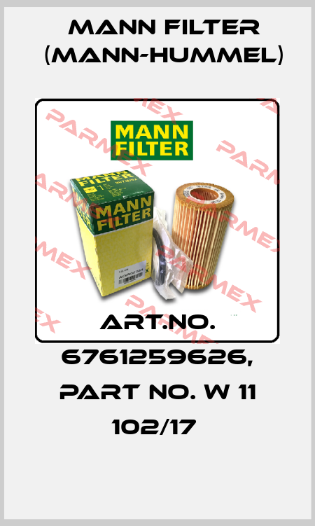 Art.No. 6761259626, Part No. W 11 102/17  Mann Filter (Mann-Hummel)