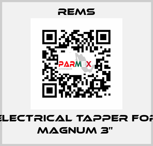 Electrical Tapper for Magnum 3"  Rems