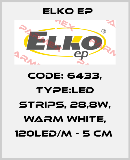 Code: 6433, Type:LED strips, 28,8W, WARM WHITE, 120LED/m - 5 cm  Elko EP