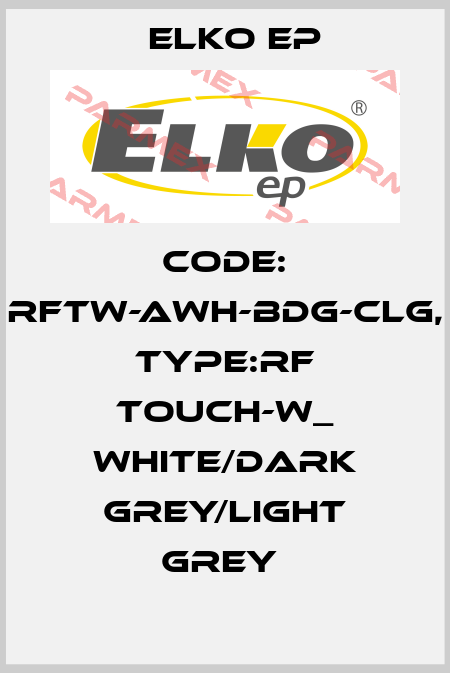 Code: RFTW-AWH-BDG-CLG, Type:RF Touch-W_ white/dark grey/light grey  Elko EP