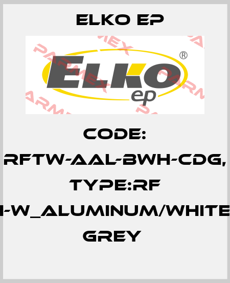Code: RFTW-AAL-BWH-CDG, Type:RF Touch-W_aluminum/white/dark grey  Elko EP
