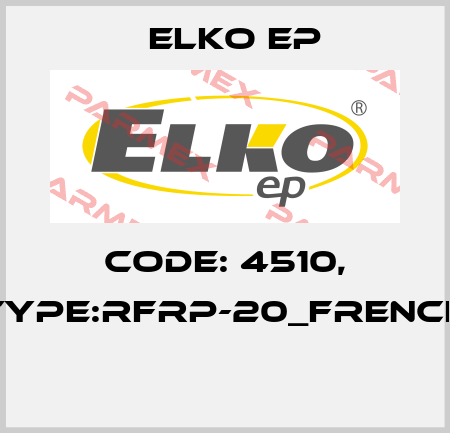 Code: 4510, Type:RFRP-20_French  Elko EP
