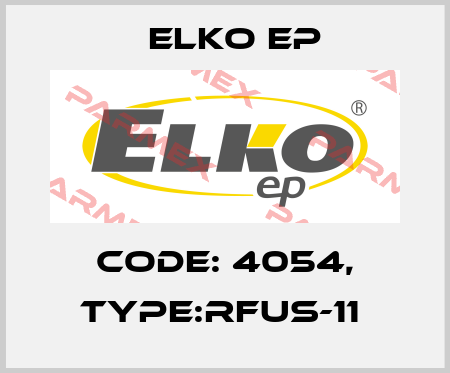 Code: 4054, Type:RFUS-11  Elko EP