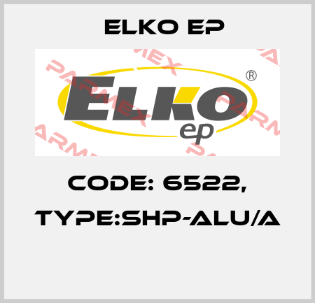 Code: 6522, Type:SHP-ALU/A  Elko EP