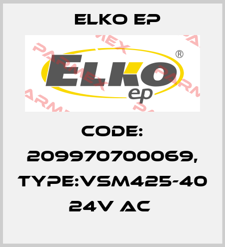 Code: 209970700069, Type:VSM425-40 24V AC  Elko EP
