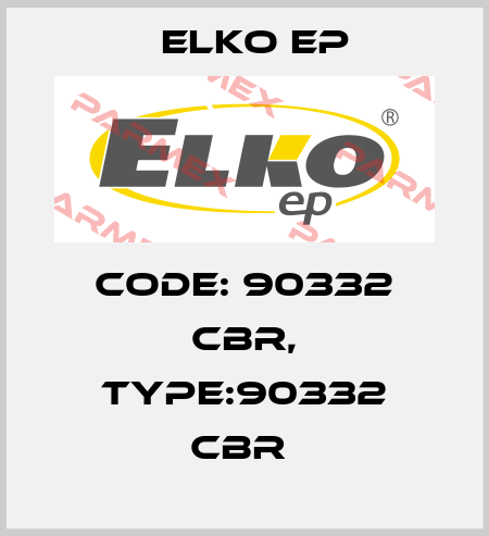 Code: 90332 CBR, Type:90332 CBR  Elko EP