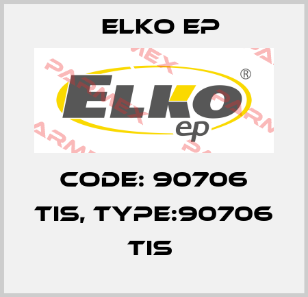 Code: 90706 TIS, Type:90706 TIS  Elko EP