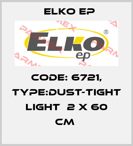 Code: 6721, Type:Dust-Tight Light  2 x 60 cm  Elko EP