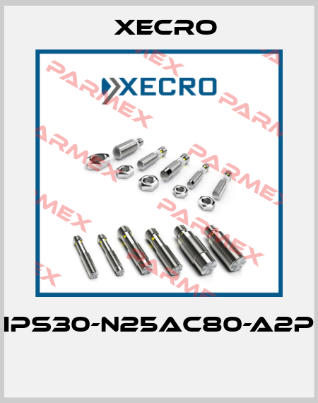 IPS30-N25AC80-A2P  Xecro
