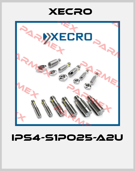 IPS4-S1PO25-A2U  Xecro