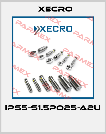 IPS5-S1.5PO25-A2U  Xecro