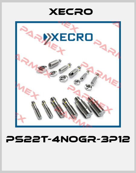 PS22T-4NOGR-3P12  Xecro
