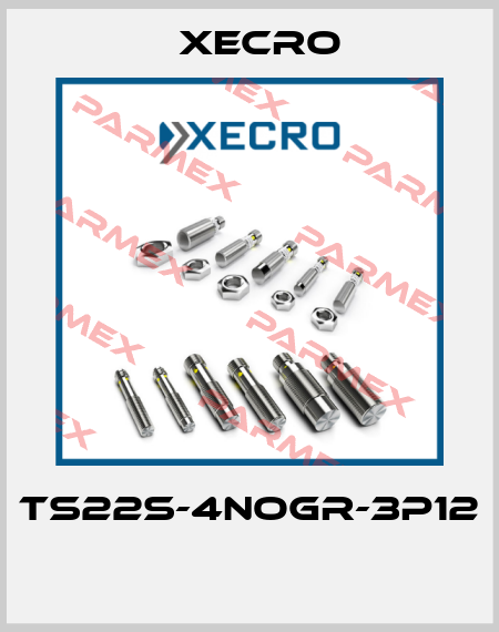 TS22S-4NOGR-3P12  Xecro