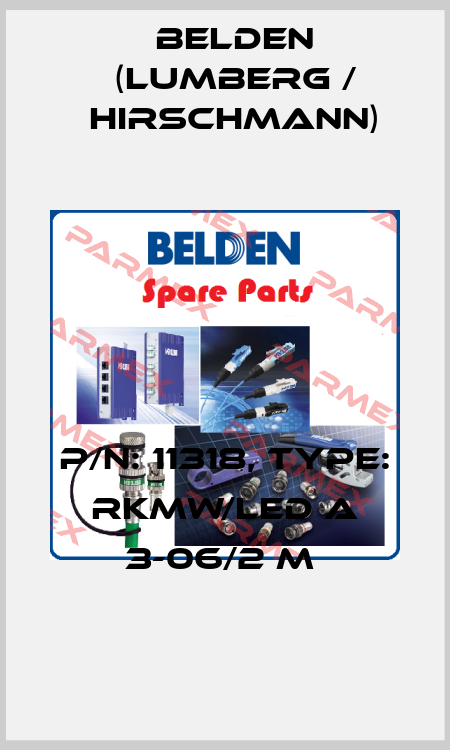 P/N: 11318, Type: RKMW/LED A 3-06/2 M  Belden (Lumberg / Hirschmann)