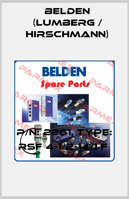 P/N: 2261, Type: RSF 4-1/2-14/1 F  Belden (Lumberg / Hirschmann)