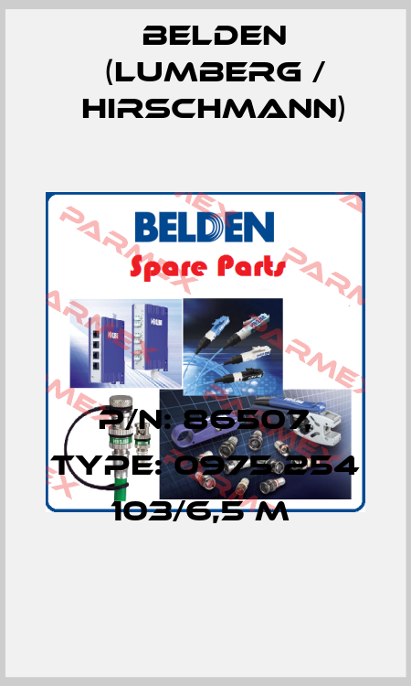 P/N: 86507, Type: 0975 254 103/6,5 M  Belden (Lumberg / Hirschmann)