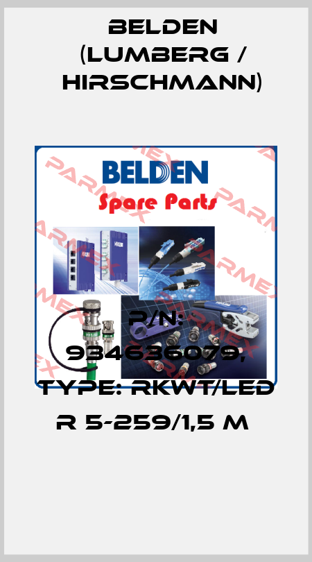 P/N: 934636079, Type: RKWT/LED R 5-259/1,5 M  Belden (Lumberg / Hirschmann)