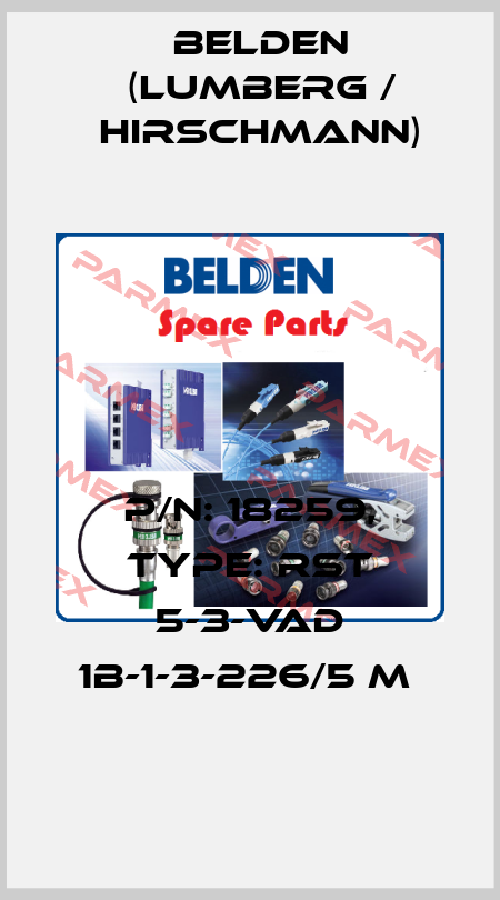 P/N: 18259, Type: RST 5-3-VAD 1B-1-3-226/5 M  Belden (Lumberg / Hirschmann)