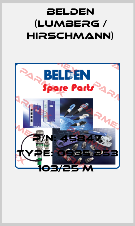 P/N: 45847, Type: 0935 253 103/25 M  Belden (Lumberg / Hirschmann)