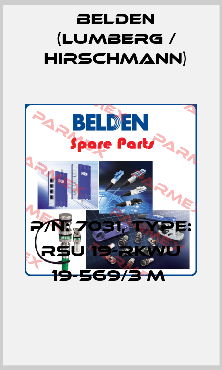 P/N: 7031, Type: RSU 19-RKWU 19-569/3 M  Belden (Lumberg / Hirschmann)