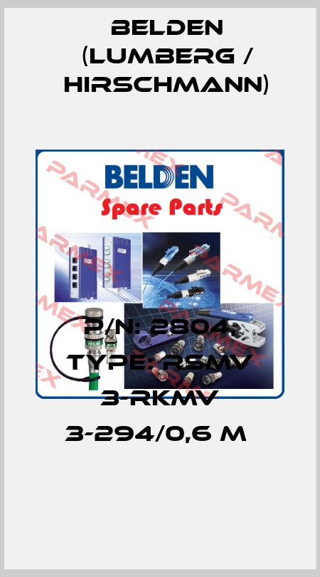 P/N: 2804, Type: RSMV 3-RKMV 3-294/0,6 M  Belden (Lumberg / Hirschmann)