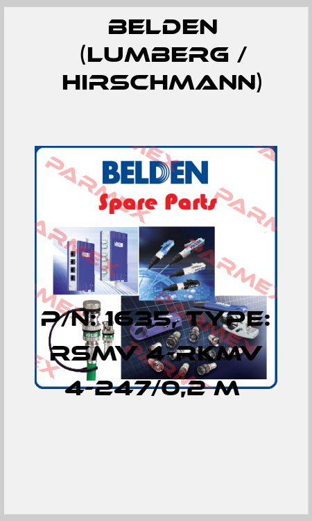 P/N: 1635, Type: RSMV 4-RKMV 4-247/0,2 M  Belden (Lumberg / Hirschmann)