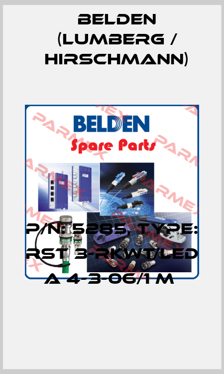 P/N: 5285, Type: RST 3-RKWT/LED A 4-3-06/1 M  Belden (Lumberg / Hirschmann)