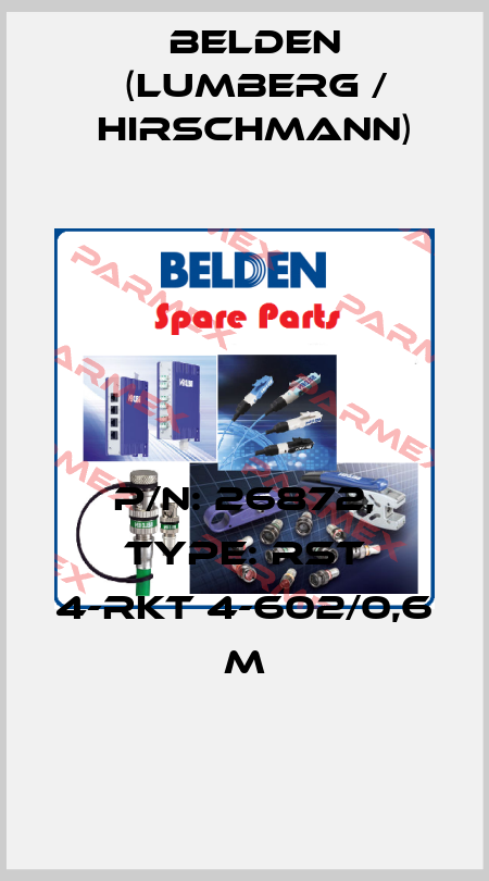 P/N: 26872, Type: RST 4-RKT 4-602/0,6 M Belden (Lumberg / Hirschmann)