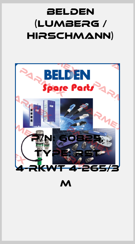 P/N: 60825, Type: RST 4-RKWT 4-265/3 M  Belden (Lumberg / Hirschmann)