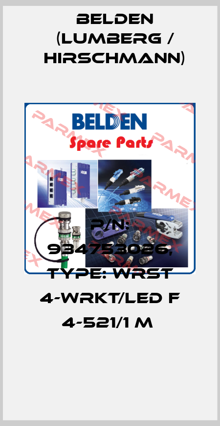 P/N: 934753026, Type: WRST 4-WRKT/LED F 4-521/1 M  Belden (Lumberg / Hirschmann)