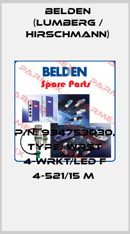 P/N: 934753030, Type: WRST 4-WRKT/LED F 4-521/15 M  Belden (Lumberg / Hirschmann)
