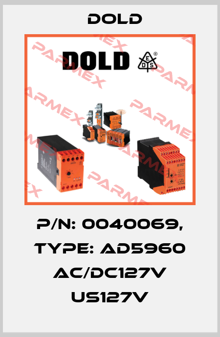 p/n: 0040069, Type: AD5960 AC/DC127V US127V Dold